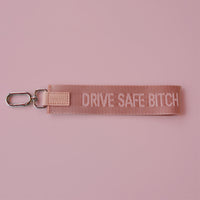 Drive Safe Bitch Wristlet Keychain