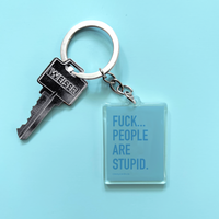 People are Stupid Keychain