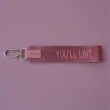 You'll Live Wristlet Keychain