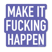 Make Happen Vinyl Sticker