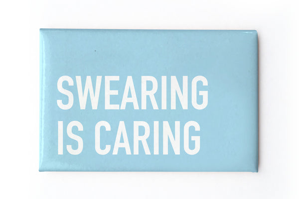 Swearing is Caring Magnet