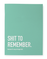 Shit to Remember Notebook