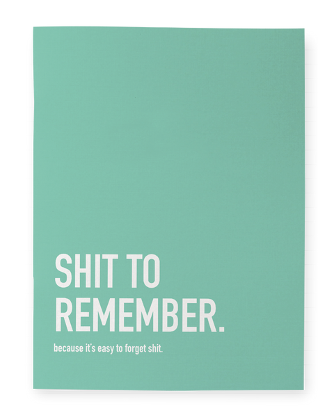 Shit to Remember Notebook