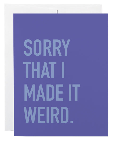 Made it Weird Card