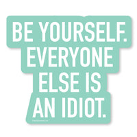 Everyone Idiot Vinyl Sticker