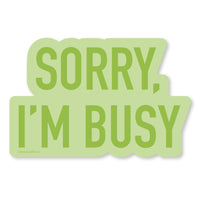 I'm Busy Vinyl Sticker