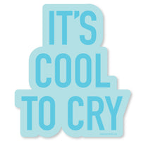 Cool to Cry Vinyl Sticker