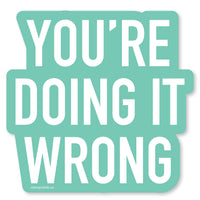 Doing it Wrong Vinyl Sticker