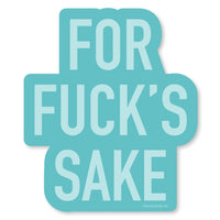 Fuck's Sake Vinyl Sticker