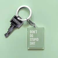 Stupid Shit Keychain