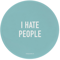 I Hate People Mousepad