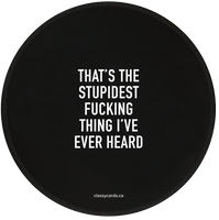 Stupidest Fucking Thing Mousepad