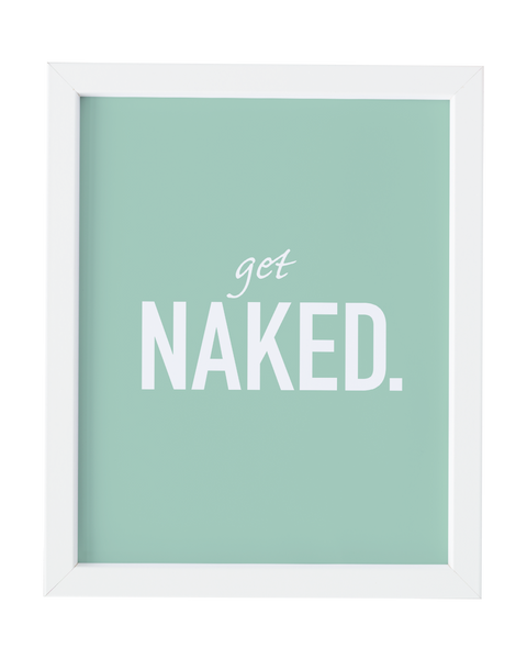 Get Naked Art Print