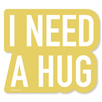 Need a Hug Vinyl Sticker