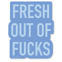 Fresh Out Vinyl Sticker