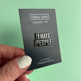 I Hate People Enamel Pin