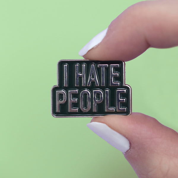 I Hate People Enamel Pin