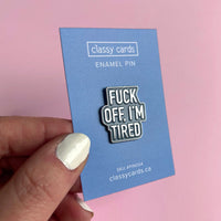 I'm Tired Enamel Pin