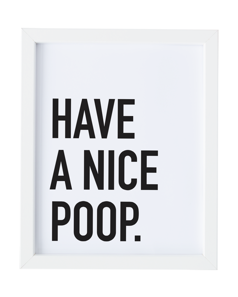 Have a Nice Poop Art Print - Black and White