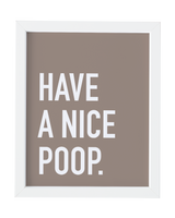 Have a Nice Poop Art Print - Brown and White