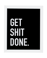 Get Shit Done Art Print