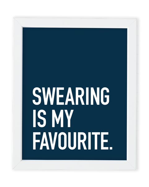 Swearing is My Favourite Art Print