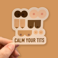 Calm Your Tits Vinyl Sticker