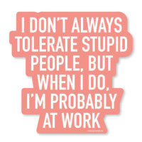 Tolerate People Vinyl Sticker