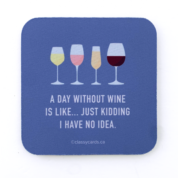 A Day Without Wine Coaster